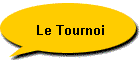 Le Tournoi
